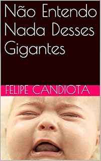 Livro Não Entendo Nada Desses Gigantes (TRAIÇÃO Livro 1)