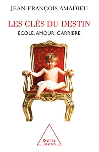 Amazon Fr Les Cles Du Destin Ecole Amour Carriere Etc Amadieu Jean Francois Livres