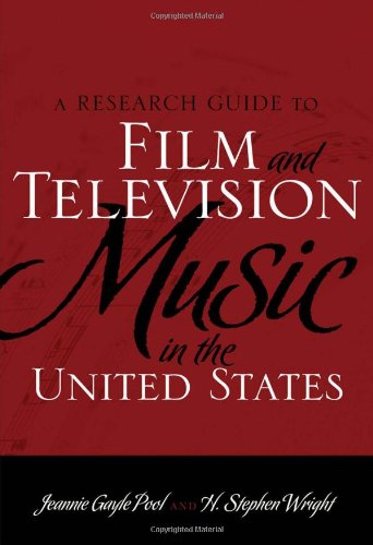 A Research Guide to Film and Television Music in the United States