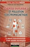 Sclérose en plaques et pollution électromagnétique : La théorie environnementale d'une maladie n by 