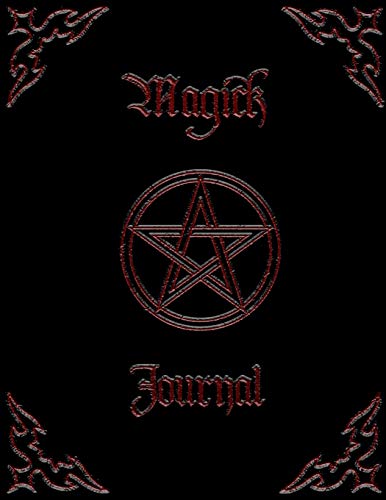 Magick Journal - Magical Diary - Occult Journal: Blank Book Of Shadows / Magick, Spell Book Journal For Daily Rituals, Pathworkings, Invocations & Magick Work. Paperback – 23 Nov. 2018