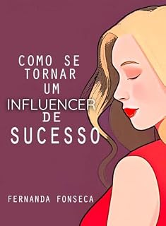 Livro COMO SE TORNAR UM INFLUENCER DE SUCESSO