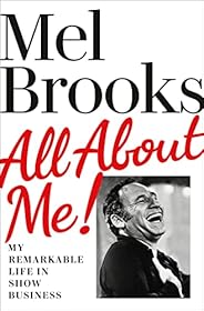 All About Me!: My Remarkable Life in Show Business