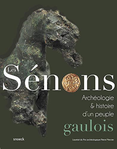Les Sénons : Archéologie et histoire d'un peuple gaulois by Collectif