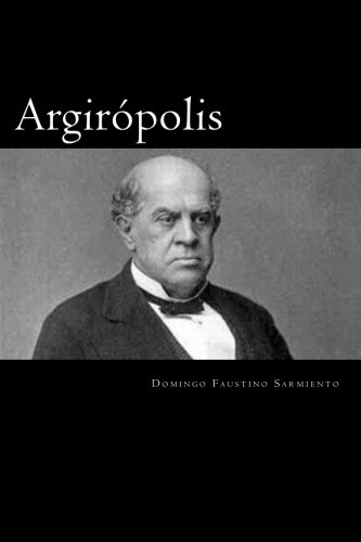 Linkbahnchutan: libro Argiropolis Domingo Faustino Sarmiento pdf