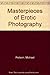 Masterpieces of Erotic Photography by 