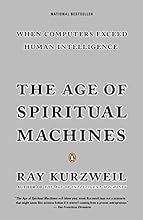 The Age of Spiritual Machines: When Computers Exceed Human Intelligence