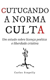 Livro Cutucando a Norma Culta: Um estudo sobre licença poética e liberdade criativa