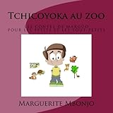 Tchicoyoka au zoo (French Edition) by Marguerite Mbonjo