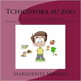 Tchicoyoka au zoo, by Marguerite Mbonjo Tchicoyoka au zoo, by Marguerite Mbonjo
