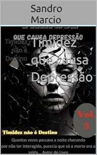 Livro Timidez que causa Depressão: Timidez não é Destino