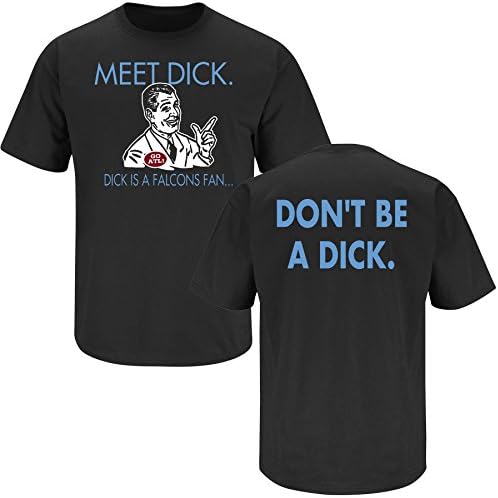 Carolina Football Fans. Don't Be A Dick. (Anti-Falcons) T-Shirt (Sm-5X) (X-Large)