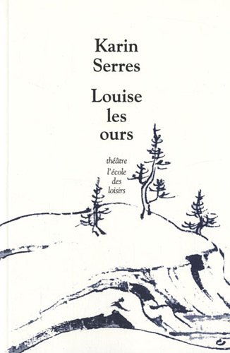 Louise/les ours by Karin Serres