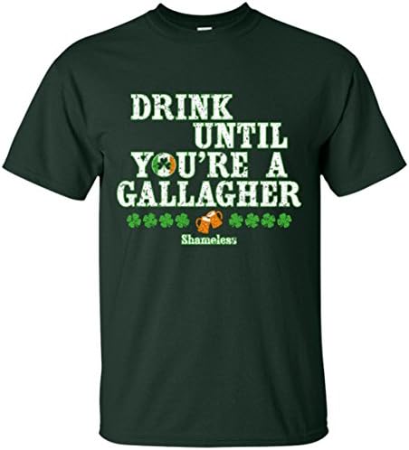 Drink until you're a Gallagher shameless T-Shirt - Forest Green / Medium