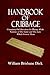 Handbook of Cribbage: Containing Full Directions for Playing All the  Varieties of The Game and The Laws  Which Govern Them