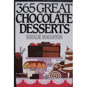 365 Great Chocolate Desserts by Natalie Haughton (Hardcover)