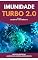 Livro IMUNIDADE TURBO 2.0: Receitas Secretas - Aumente Seu Sistema Imunológico