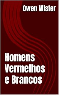 Livro Homens Vermelhos e Brancos