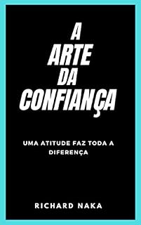 Livro A Arte da Confiança: Uma atitude faz toda a diferença, é a chave para o sucesso