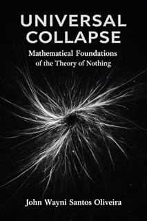 Livro Universal Collapse: Mathematical Foundations of the Theory of Nothing