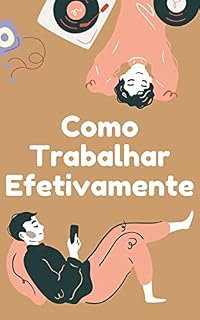 Livro Como Trabalhar Efetivamente