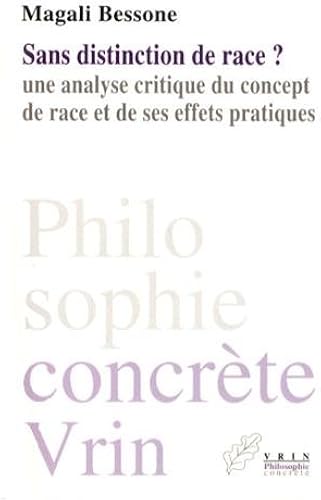 Download Sans distinction de race? Une analyse critique du concept de race et de ses effets pratiques PDF