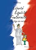 Liberté Egalité Fraternité dès l'âge de raison by 