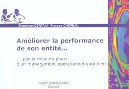 Améliorer la performance de son entité par la mise en place d'un management opérationnel quotidien