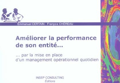Améliorer la performance de son entité par la mise en place d'un management opérationnel quotidien