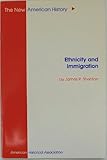 Ethnicity and Immigration, Shenton, James P., 087229062X