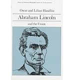 Front cover for the book Abraham Lincoln and the Union by Oscar Handlin