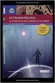 ASTRO MEDICINA: La influencia del cosmos en la salud.