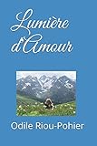 Lumière d'Amour (French Edition) by Mme Odile Riou- Pohier
