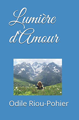 Lumière d'Amour (French Edition) by Mme Odile Riou- Pohier