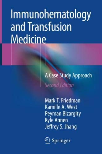 Immunohematology and Transfusion Medicine: A Case Study Approach