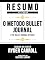 Livro Resumo Estendido - O Método Bullet Journal (The Bullet Journal Method) - Baseado No Livro De Ryder Carroll