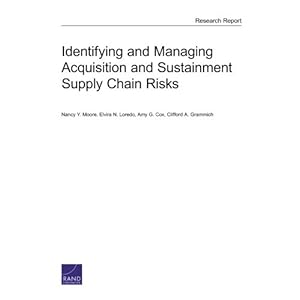 Identifying and Managing Acquisition and Sustainment Supply Chain Risks
