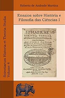 Livro Ensaios sobre História e Filosofia das Ciências I (Scientiarum Historia et Theoria Studia Livro 4)