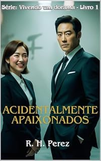 Livro Acidentalmente Apaixonados: Vivendo um dorama (Pequenos doramas - Vivendo um dorama Livro 1)