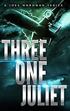 Three-One Juliet: A Joel Nordman Series by Tim Nordberg, haley_graphics2