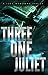 Three-One Juliet: A Joel Nordman Series by Tim Nordberg, haley_graphics2