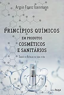 Livro Princípios químicos em produtos cosméticos e sanitários: saúde e beleza na sua mão