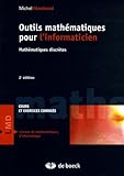 Outils mathématiques pour l'informaticien : Mathématiques discrètes, Cours et exercices corrigés by 