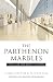 The Parthenon Marbles: The Case for Reunification by Christopher Hitchens, Nadine Gordimer
