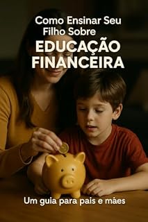 Livro Como Ensinar Seu Filho Sobre Educação Financeira