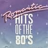 Romantic Hits: 80's
