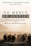 No Mercy, No Justice: The Dominant Narrative of America versus the Counter-Narrative of Jesus' Parab by