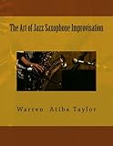 The Art of Jazz Saxophone Improvisation