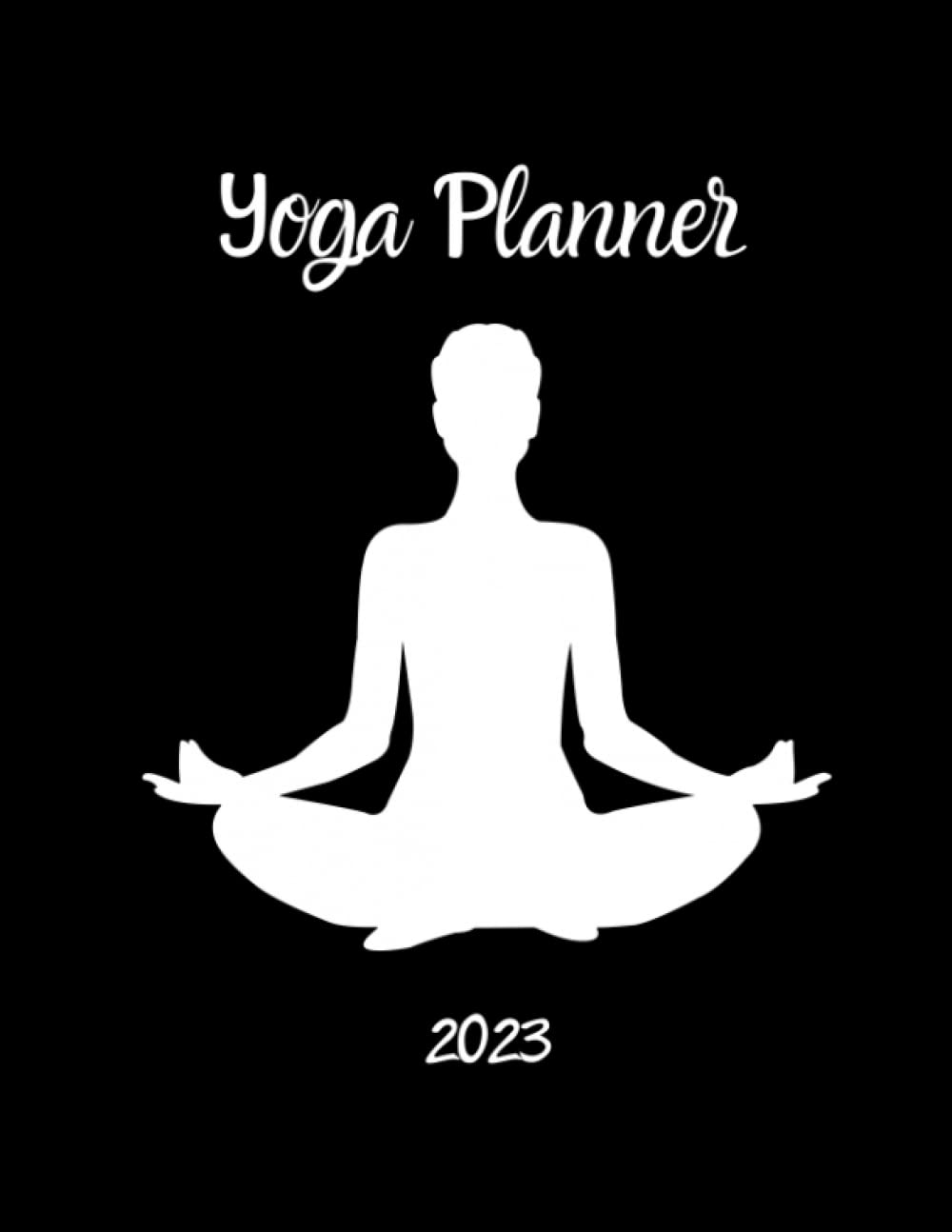 yoga class planner 2023: planner for the yoga lovers size 8,5x11 pages 121