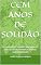 Livro CEM ANOS DE SOLIDÃO: OS LABIRINTOS DA ALMA: UMA ANÁLISE PSICANALÍTICA DA OBRA DE GABRIEL GARCÍA MÁRQUES